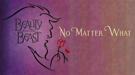 No Matter What Lyrics Beauty And The Beast